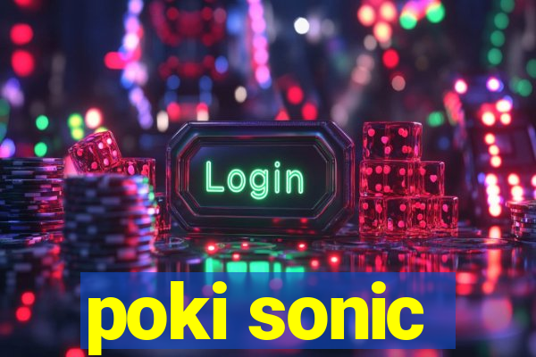 poki sonic